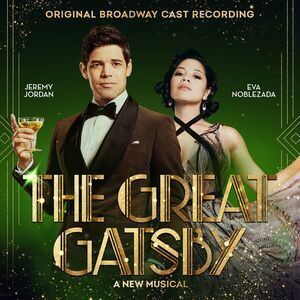 Original Broadway Cast of The Great Gatsby - A New Musical - The Great Gatsby: A